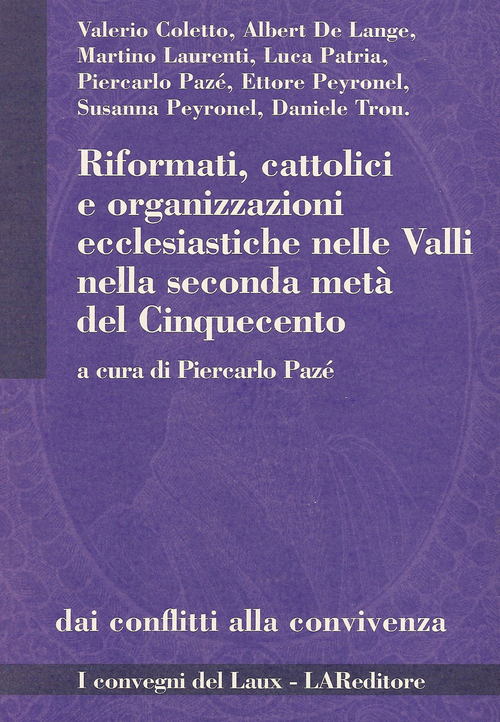 Riformati, cattolici e organizzazioni ecclesiastiche nelle valli nella seconda met&agrave; del Cinquecento