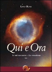 Qui e ora. Io mi racconto. La creazione