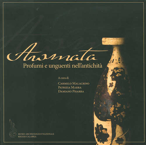 Aromata. Profumi e unguenti dell'antichità