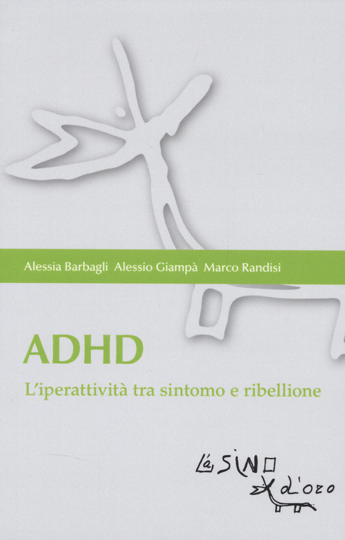 ADHD. L'iperattivit&agrave; tra sintomo e ribellione