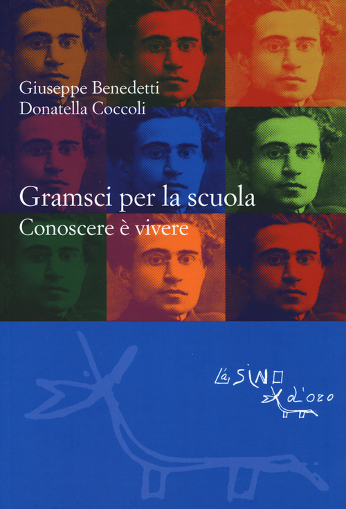 Gramsci per la scuola. Conoscere &egrave; vivere