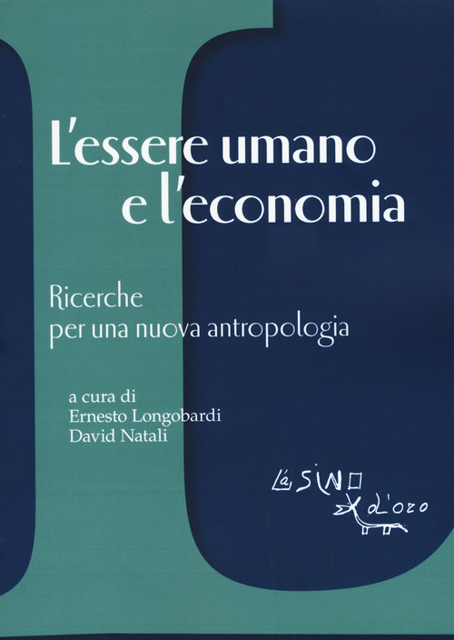 L'essere umano e l'economia. Ricerche per una nuova antropologia