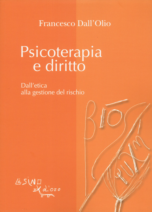 Psicoterapia e diritto. Dall'etica alla gestione del rischio