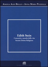 Edith Stein. Comunit&agrave; e mondo della vita. Societ&agrave;. Diritto. Religione