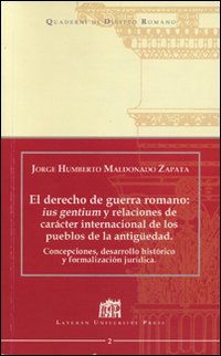 El derecho de guerra romano: ius gentium y relaciones de car&aacute;cter internacional de los pueblos de la antiguedad