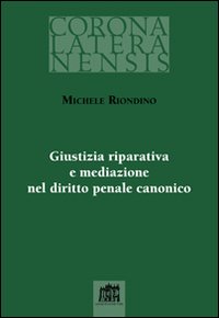 Giustizia riparativa e mediazione nel diritto penale canonico
