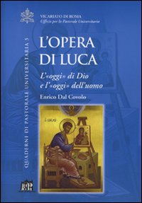 L'opera di Luca. L'oggi di Dio e l'oggi dell'uomo