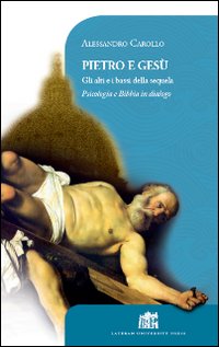 Pietro e Ges&ugrave;. Gli alti e i bassi della sequela