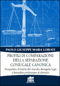 Profili di comparazione della separazione coniugale canonica. Prospettive di tutela del vincolo, derogatio legis e formalit&agrave; preliminare al divorzio