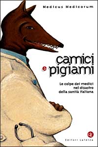 Camici e pigiami. Le colpe dei medici nel disastro della sanit&agrave; italiana