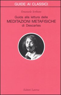 Guida alla lettura delle &laquo;Meditazioni metafisiche&raquo; di Descartes