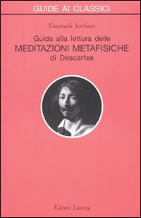 Guida alla lettura delle &laquo;Meditazioni metafisiche&raquo; di Descartes