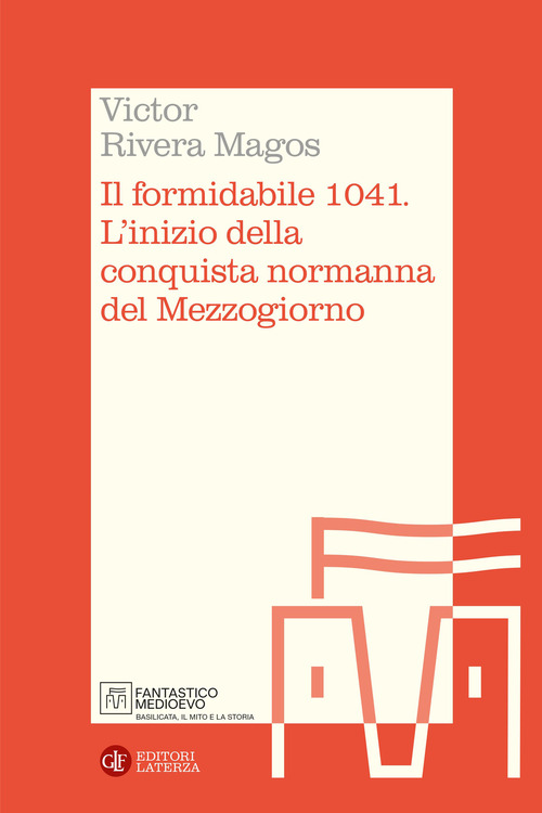 Il formidabile 1041. L'inizio della conquista normanna del Mezzogiorno