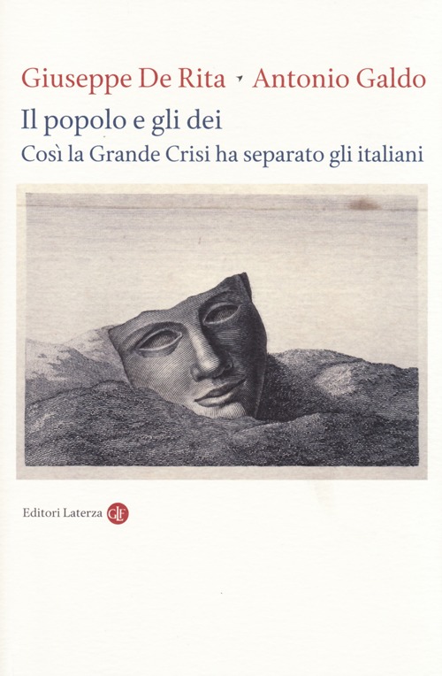 Il popolo e gli dei. Cos&igrave; la Grande Crisi ha separato gli italiani