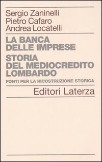 La banca delle imprese. Storia del mediocredito lombardo