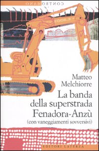 La banda della superstrada Fenadora-Anz&ugrave; (con vaneggiamenti sovversivi)