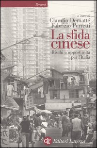 La sfida cinese. Rischi e opportunit&agrave; per l'Italia