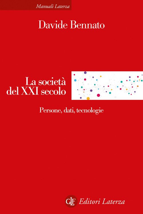 La societ&agrave; del XXI secolo. Persone, dati, tecnologie