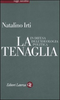 La tenaglia. Difesa dell'ideologia politica