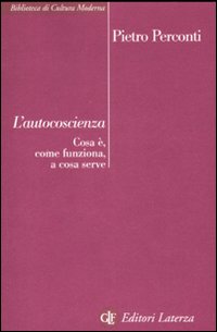 L'autocoscienza. Cos'&egrave;, come funziona, a cosa serve