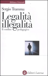 Legalit&agrave;, illegalit&agrave;. Il confine pedagogico