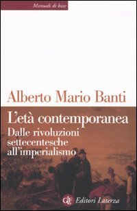 L'et&agrave; contemporanea. Dalle rivoluzioni settecentesche all'imperialismo
