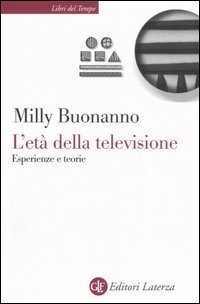 L'et&agrave; della televisione. Esperienze e teorie