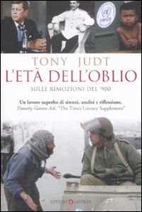 L'et&agrave; dell'oblio. Sulle rimozioni del '900