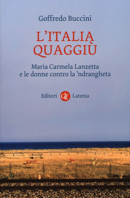 L'Italia quaggi&ugrave;. Maria Carmela Lanzetta e le donne contro la 'ndrangheta
