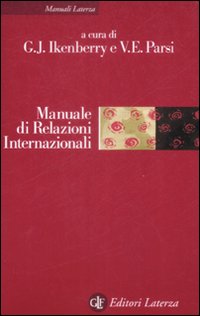 Manuale di relazioni internazionali. Dal sistema bipolare all'et&agrave; globale