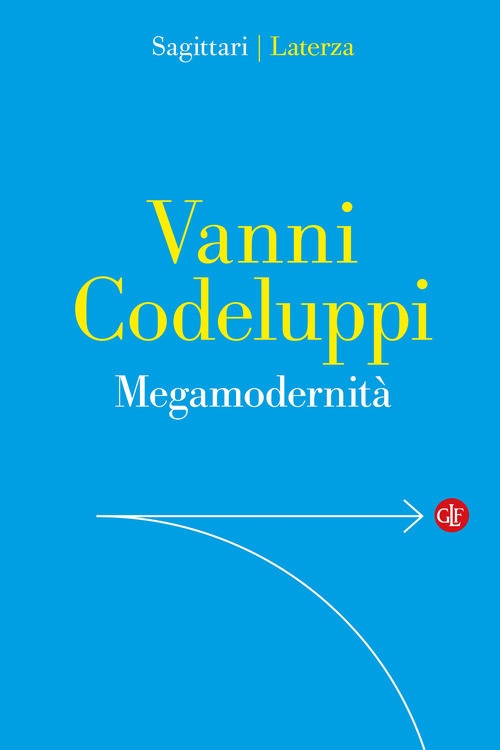 Megamodernit&agrave;. Capire la societ&agrave;