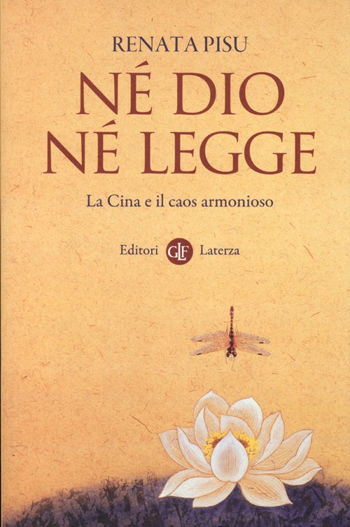 N&eacute; dio n&eacute; legge. La Cina e il caos armonioso