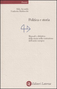 Politica e storia. Manuali e didattica della storia nella costruzione dell'unit&agrave; europea
