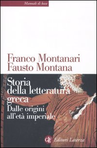Storia della letteratura greca. Dalle origini all'et&agrave; imperiale