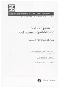 Valori e principi del regime repubblicano vol. 1-3: Sovranit&agrave; e democrazia-Diritti e libert&agrave;-Legalit&agrave; e garanzia