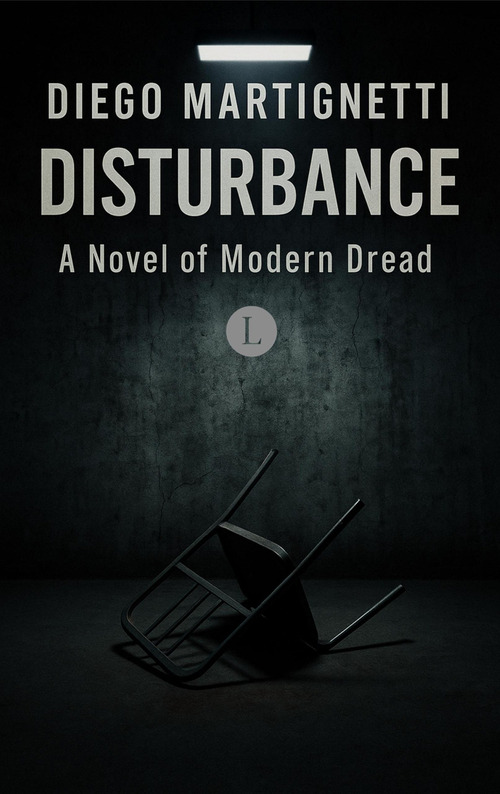 Disturbance. A novel of modern dread