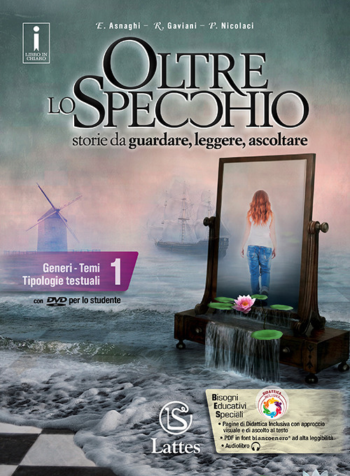 Oltre lo specchio. Storie da guardare, leggere, ascoltare. Generi. Temi. Tipologie testuali. Per le Scuole superiori