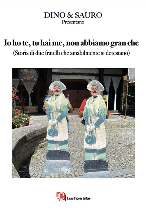 Io ho te, tu hai me, abbiamo granch&eacute;. Storia di due fratelli che amabilmente si detestano