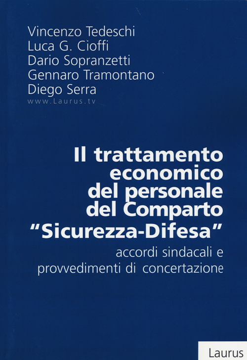 Il trattamento economico del personale del comparto &laquo;sicurezza-difesa&raquo;. Accordi sindacali e provvedimenti di concertazione
