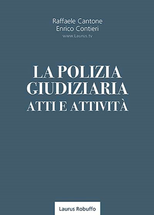 La polizia giudiziaria. Atti e attivit&agrave;