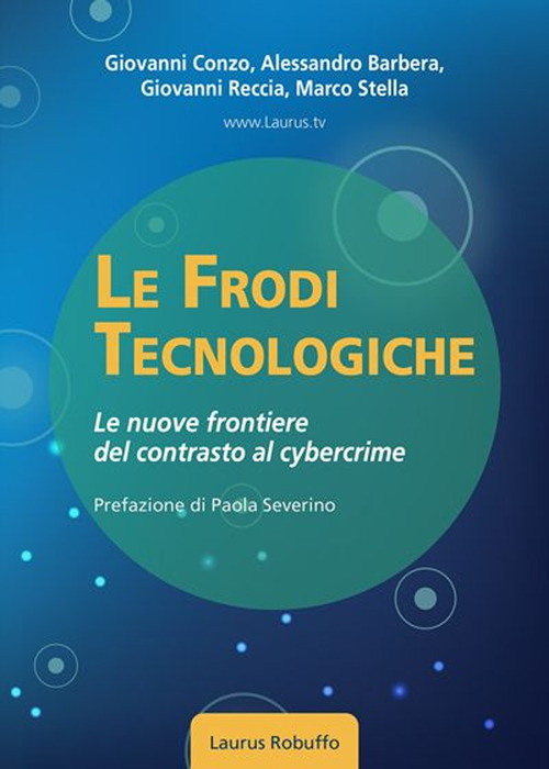 Le frodi tecnologiche. Le nuove frontiere del contrasto al cybercrime