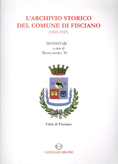 L'archivio storico del comune di Fisciano (1810-1947). Inventario