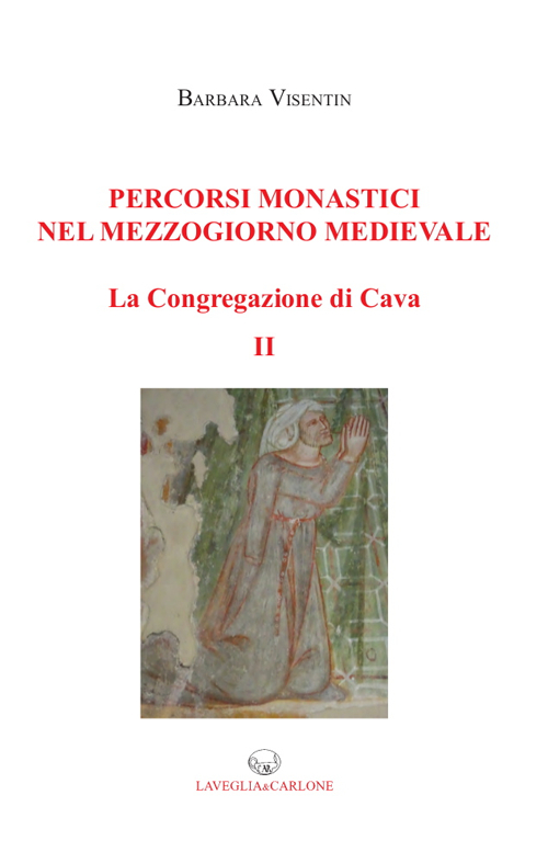 Percorsi monastici nel mezzogiorno medievale. La congregazione di Cava