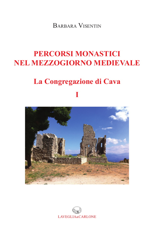 Percorsi monastici nel Mezzogiorno medievale. La congregazione di Cava