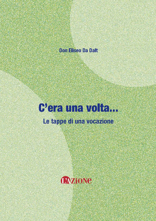 C'era una volta... Le tappe di una vocazione
