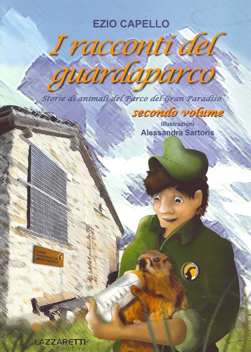 I racconti del guardaparco. Storie di animali nel parco del Gran Paradiso. Ediz. italiana e francese