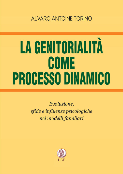 La genitorialità come processo dinamico. Evoluzione, sfide e influenze psicologiche nei modelli familiari