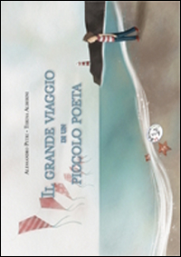 Il grande viaggio di un piccolo poeta