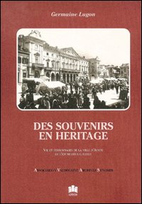 Des souvenirs en h&eacute;ritage. Vie et personnages de la ville d'Aoste de l'entre-deux-guerres