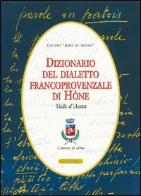 Dizionario del dialetto franco provenzale di M&ocirc;ne Valle d'Aosta